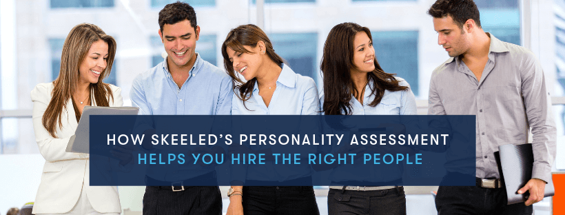 how_skeeled_s_personality_assessment_helps_you_hire_the_right_people_2